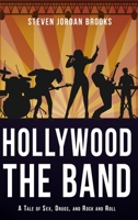 Hollywood, The Band: A tale of Sex, Drugs, and Rock and Roll B0F64GDGZC Book Cover