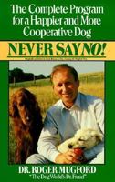 Never say no!: the complete program for a happier and more c 0399518843 Book Cover