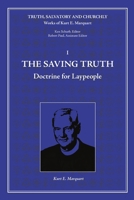 The Saving Truth: Doctrine for Laypeople 1935035150 Book Cover