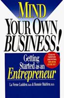Mind Your Own Business: Getting Started As an Entrepreneur 1563700832 Book Cover