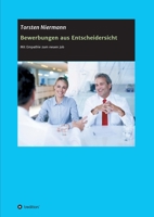 Bewerbungen aus Entscheidersicht: Mit Empathie zum neuen Job 3347219147 Book Cover