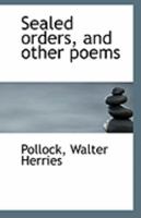 Sealed Orders, and Other Poems 1176973630 Book Cover