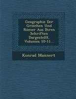 Geographie Der Griechen Und R�mer Aus Ihren Schriften Dargestellt, Volumes 10-11... 1249936837 Book Cover