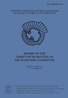 Report of the Thirty-fifth Meeting of the Scientific Committee: Hobart, Australia, 17 to 21 October 2016 1546780114 Book Cover