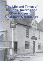 The Life and Times of the Inns, Taverns and Beerhouses of Charlbury, Oxfordshire 1447759273 Book Cover