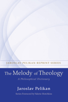 The Melody of Theology: A Philosophical Dictionary 0674564731 Book Cover