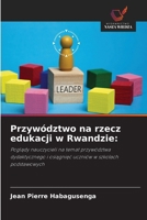 Przywództwo na rzecz edukacji w Rwandzie 663026133X Book Cover