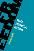 Black Existential Freedom 1538173069 Book Cover