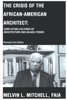 The Crisis of the African American Architect: Conflicting Cultures of Architecture and (Black) Power 0595243266 Book Cover