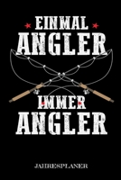 Einmal Angler Immer Angler Jahresplaner: Angler Spruch Angeln Fisch Fischer Zwei Jahres Kalender 2020 2021 6x9 A5: Studienplaner Terminkalender W�chentliche To-Do-Liste & Ziele F�r Sch�ler, Lehrer Und 1671234715 Book Cover