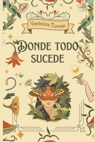 Donde todo sucede (Spanish Edition) B0DR528N7S Book Cover