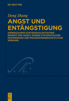 Angst Und Entangstigung: Kierkegaards Existenzdialektischer Begriff Der Angst, Dessen Systematischer Hintergrund Und Philosophiegeschichtliche Wirkung 3110545500 Book Cover