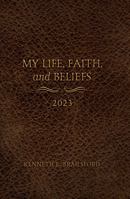 My Life, Faith, and Beliefs 2023 1606453505 Book Cover
