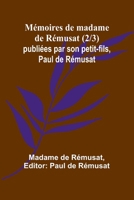 Mémoires de madame de Rémusat (2/3); publiées par son petit-fils, Paul de Rémusat (French Edition) 9364735684 Book Cover
