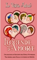 Leggende d'Amore: Una raccolta di racconti dell'epoca Vittoriana B09M4YKDBC Book Cover