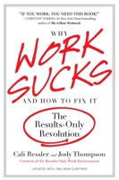 Why Work Sucks and How to Fix It: No Schedules, No Meetings, No Joke--the Big Idea That's Already Transforming the Way We Work 1591842921 Book Cover