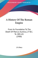 The Student's Roman Empire. A History of the Roman Empire From its Foundation to the Death of Marcus Aurelius 1016234759 Book Cover