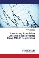 Forecasting Palestinian Gross Domestic Product Using MIDAS Regressions 3659745863 Book Cover