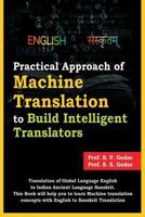 Practical Approach of Machine Translation: To build Intelligent Translators 1717928722 Book Cover