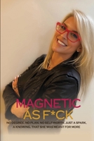 Magnetic As F*CK B0FWH8KM1Q Book Cover