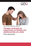 Terapia centrada en soluciones en familia con adolescentes en crisis: TCS en adolescentes 6200056684 Book Cover