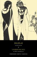 Salome/ Under the Hill: Oscar Wilde/Aubrey Beardsley (Creation Classics) 1871592127 Book Cover