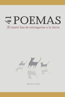 41 Poemas: Al morir has de entregarme a la tierra (Spanish Edition) B0DRZH3L7S Book Cover