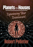 Planets in Houses: Experiencing Your Environment Planets 0914918273 Book Cover