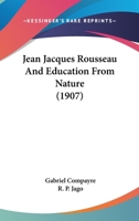 Jean Jacques Rousseau and education from nature 141020331X Book Cover