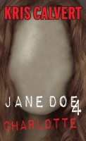 Jane Doe 4 Charlotte (The Jane Doe Books) 1943180474 Book Cover
