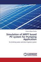 Simulation of MPPT based PV system for Pumping Application: for drinking water and drip irrigation system 3659821624 Book Cover