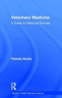 Veterinary Medicine: A Guide To Historical Sources 0754640531 Book Cover