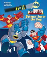 DC Super Friends Batman Saves the Day (1) 079442841X Book Cover