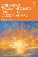 Cultivating Trauma-Informed Practice in Student Affairs 1642674613 Book Cover