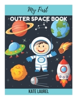 My First Outer Space Book: My First Big Book of Coloring, Space Coloring Book for Kids Ages 2-4 1691009938 Book Cover