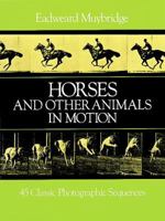Horses and Other Animals in Motion: 45 Classic Photographic Sequences 0486249115 Book Cover