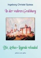 In der wahren Gralsburg - Die Arthus-Legende reloaded 3000391819 Book Cover