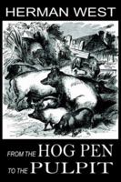 From the Hog Pen to the Pulpit 1418405507 Book Cover