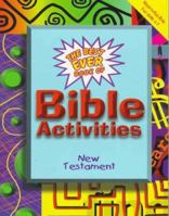 The Best Ever Book of Bible Activities: New Testament 0801044057 Book Cover
