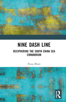 Nine Dash Line: Deciphering the South China Sea Conundrum 9389137349 Book Cover