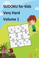 SUDOKU for Kids Very Hard Volume 1: SUDOKU book contains 60 Sudoku puzzles, size 6x9, brain game for kids, brain game workbooks, sudoku puzzle books large print 1987575202 Book Cover