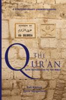 The Qur'an - With References to the Bible: A Contemporary Understanding 099659244X Book Cover