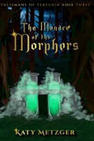 The Menace of the Morphers: Book Three (The Talismans of Teregrin) B0H1QZZK13 Book Cover