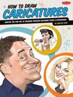 How to Draw Caricatures: Master the fine art of drawing parodies, including poses and expressions! 1600583008 Book Cover
