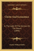 Christ And Economics: In The Light Of The Sermon On The Mount 1165380617 Book Cover