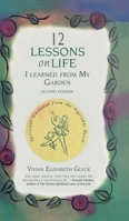 12 Lessons on Life I Learned from My Garden: Spiritual Guidance from the Vegtable Patch 0875964265 Book Cover