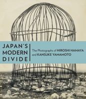 Japan’s Modern Divide: The Photographs of Hiroshi Hamaya and Kansuke Yamamoto 1606061321 Book Cover