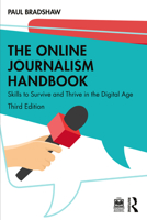 The Online Journalism Handbook: Skills to Survive and Thrive in the Digital Age 140587340X Book Cover