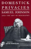 Domestick Privacies: Samuel Johnson and the Art of Biography 0813116120 Book Cover