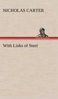 With Links of Steel 1530061121 Book Cover